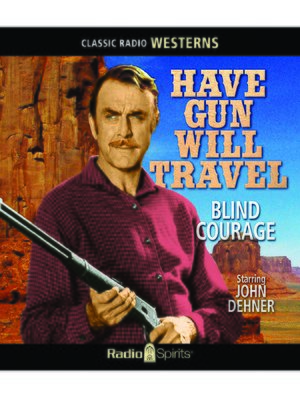 Have Gun, Will Travel: Blind Courage - Audiobook